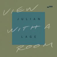 Julian Lage - View With a Room