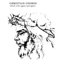 Christian Cosmos - Which Echo Again and Again