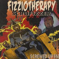 Scrufizzer - Fizziotherapy: Screwed Up FM