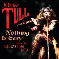 Jethro Tull - Nothing is Easy: Live at the Isle of Wight 1970