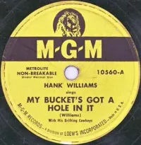 Hank Williams - My Bucket's Got a Hole in It / I'm So Lonesome I Could Cry