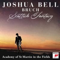 Joshua Bell / Academy Of St. Martin In The Fields - Bruch: Scottish Fantasy