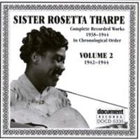 Sister Rosetta Tharpe - Sister Rosetta Tharpe Vol 2 1942-1944