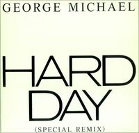 George Michael - Hard Day
