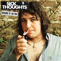 Sick Thoughts - Heaven is No Fun