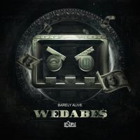 BARELY ALIVE - Wedabe$
