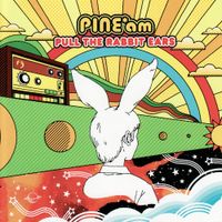 PINE*am - Pull The Rabbit Ears
