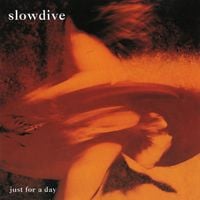 Slowdive - Just for a Day [Reissue]
