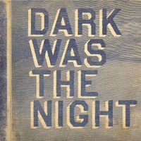 Various Artists - Dark Was The Night