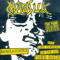 Chaos U.K. - Earslaughter / 100% Two Fingers in the Air Punk Rock