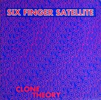Six Finger Satellite - Clone Theory