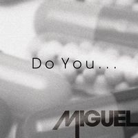 Miguel - Do You...