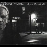Deniz Tek - Long Before Day