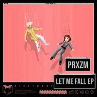 PRXZM - Let Me Fall