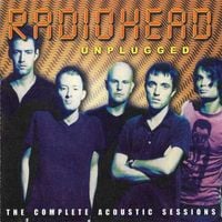 Radiohead - Unplugged: The Complete Acoustic Sessions [Bootleg]
