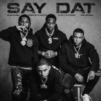 Rah Swish & Ron Suno & Dusty Locane - SAY DAT