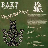 Bakt - Bast​&atilde;​o Ci&atilde;