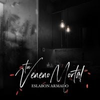 Eslab&oacute;n Armado - Tu Veneno Mortal