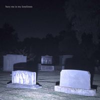 Trevor Something - Bury Me In My Loneliness