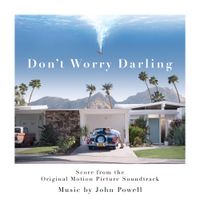 John Powell - Don't Worry Darling