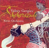 Valery Gergiev & Kirov Orchestra - Rimsky-Korsakov: Sheherazade