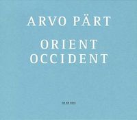 Tõnu Kaljuste, Swedish Radio Choir & Sveriges Radios Symfoniorkester - Arvo Pärt: Orient & Occident