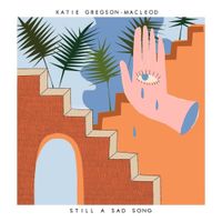 Katie Gregson-Macleod - Still a Sad Song
