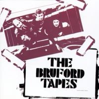 Bruford - The Bruford Tapes