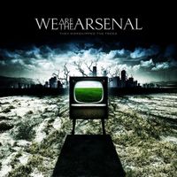 We Are The Arsenal - They Worshipped the Trees