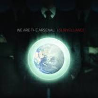 We Are The Arsenal - Surveillance