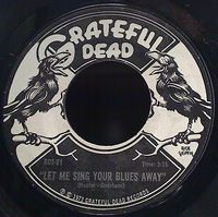Grateful Dead - Let Me Sing Your Blues Away