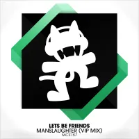 Lets Be Friends - Manslaughter (VIP)