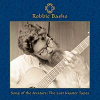 Robbie Basho - Songs of the Avatars: The Lost Master Tapes