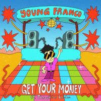Young Franco - Get Your Money (feat. Theophilus London)