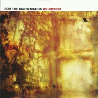 For The Mathematics - We Impend