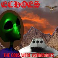 Echoes - The Gods were Astronauts