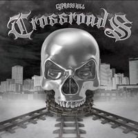 Cypress Hill - Crossroads