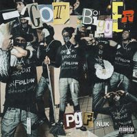 PGF Nuk - Got Bigger