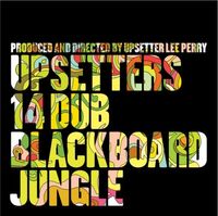 The Upsetters - 14 Dub Blackboard Jungle
