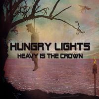Hungry Lights - Heavy is the Crown