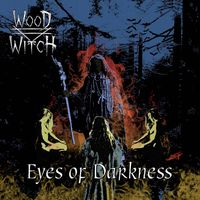 Wood Witch - Eyes of Darkness