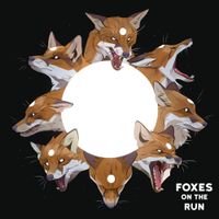 Foxes On The Run - Foxes on the Run