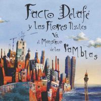 Facto Delaf&eacute; Y Las Flores Azules - Vs. El Monstruo De Las Ramblas