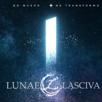 Lunae Lasciva - No Muero Me Transformo