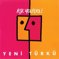 Yeni T&uuml;rk&uuml; - Aşk Yeniden