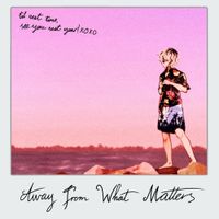 Joshua Lanuarii - AWAY FROM WHAT MATTERS