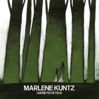 Marlene Kuntz - Canzoni per un figlio