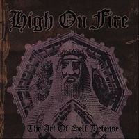 High on Fire - The Art of Self Defense