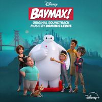 Dominic Lewis - Baymax!