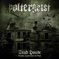 Poltergeist - Dead House: Ghostly Tales from the Past
